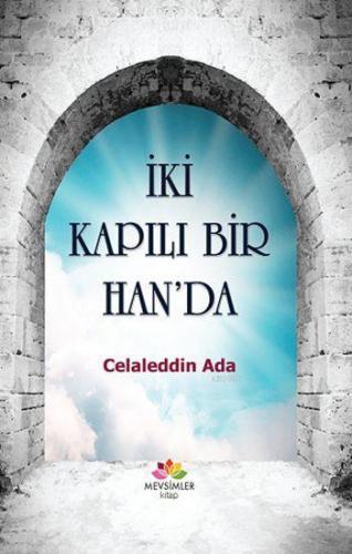 İki Kapılı Bir Han'da | Celaleddin Ada | Mevsimler Kitap