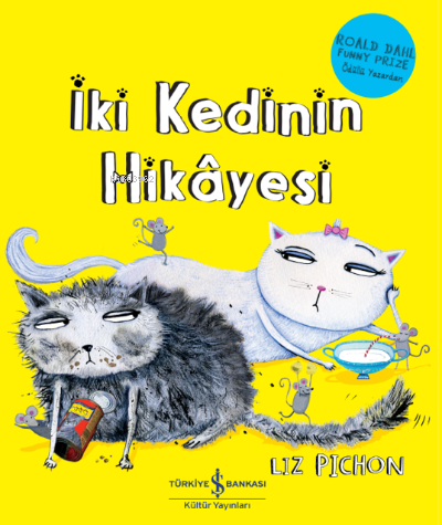 İki Kedinin Hikayesi | Liz Pichon | Türkiye İş Bankası Kültür Yayınlar