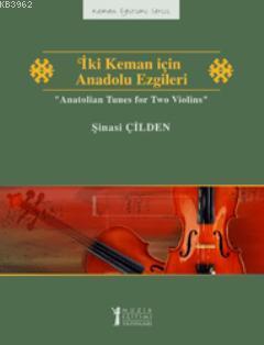 İki Keman için Anadolu Ezgileri | Şinasi Çilden | Müzik Eğitimi Yayınl