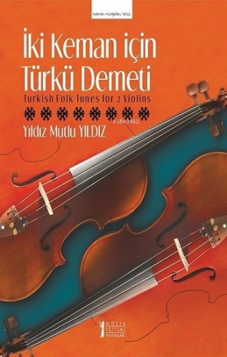 İki Keman İçin Türkü Demeti | Yıldız Mutlu Yıldız | Müzik Eğitimi Yayı