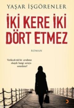 İki Kere İki Dört Etmez | Yaşar İşgörenler | Cinius Yayınları