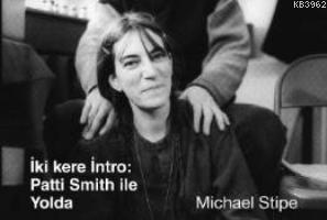 İki Kere İntro: Patti Smith ile Yolda | Michael Stipe | Güldünya Yayın