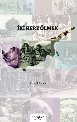 İki Kere Ölmek | Özgül Ilıcak | Başlık Yayın Grubu