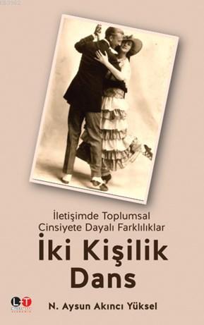 İki Kişilk Dans; İletişimde Toplumsal Cinsiyete Dayalı Farklılıklar | 