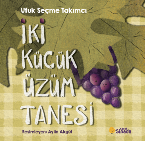 İki Küçük Üzüm Tanesi | Ufuk Seçme Takımcı | Sinada Kitap