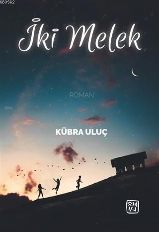 İki Melek | Kübra Uluç | Kutlu Yayınevi