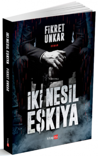 İki Nesil Eşkıya | Fikret Unkar | Kitapita Yayıncılık