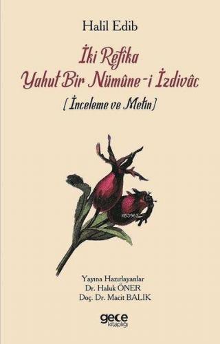 İki Refika Yahut Bir Nümune-i İzdivac | Haluk Öner | Gece Kitaplığı Ya