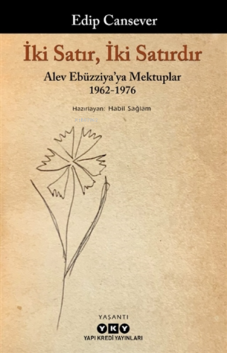 İki Satır, İki Satırdır;Alev Ebüzziya'ya Mektuplar 1962-1976 | Edip 