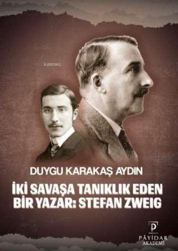 İki Savaşa Tanıklık Eden Bir Yazar: Stefan Zweig | Duygu Karakaş Aydın