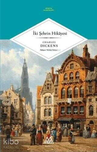 İki Şehrin Hikayesi | Charles Dickens | Marsis Yayınları