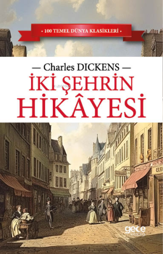 İki Şehrin Hikayesi | Charles Dickens | Gece Kitaplığı Yayınları