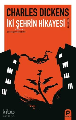 İki Şehrin Hikayesi | Charles Dickens | Pınar Yayınları