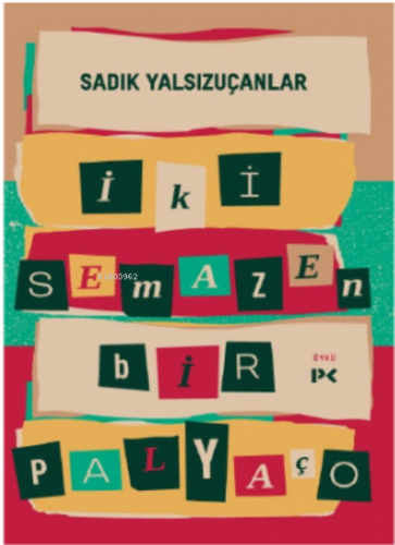 İki Semazen Bir Palyaço | Sadık Yalsızuçanlar | Profil Yayıncılık