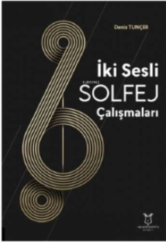 İki Sesli Solfej Çalışmaları | Deniz Tunçer | Akademisyen Kitabevi