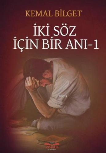 İki Söz İçin Bir Anı - 1 | Kemal Bilget | Köprü Kitap