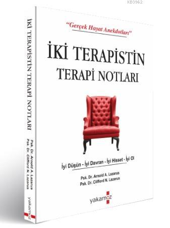 İki Terapistin Terapi Notları | Arnold A. Lazarus | Yakamoz Yayınları