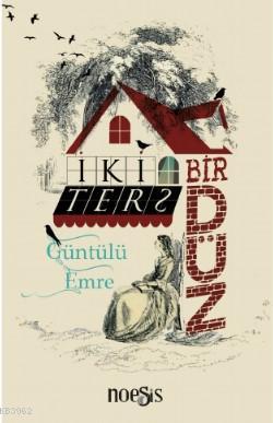 İki Ters Bir Düz | Güntülü Emre | Noesis Kitap