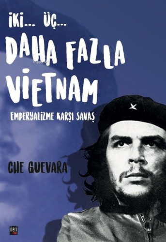 İki Üç Daha Fazla Vietnam;Emperyalizme Karşı Savaş | Che Guevara | İle