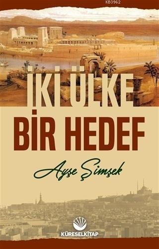 İki Ülke Bir Hedef | Ayşe Şimşek | Küresel Kitap