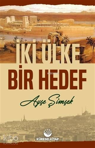 İki Ülke Bir Hedef | Ayşe Şimşek | Küresel Kitap