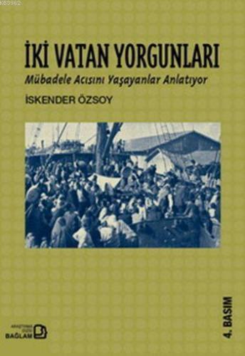 İki Vatan Yorgunları; Mübadale Acısını Yaşayanlar Anlatıyor | İskender