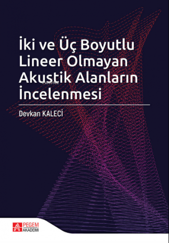 İki ve Üç Boyutlu Lineer Olmayan Akustik Alanların İncelenmesi | Devka