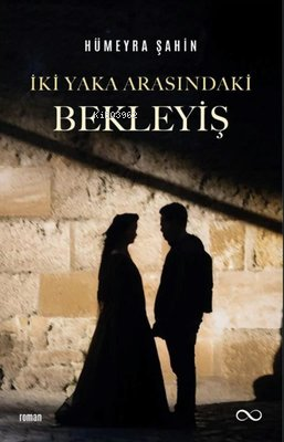 İki Yaka Arasındaki Bekleyiş | Hümeyra Şahin | Bengisu Yayınları