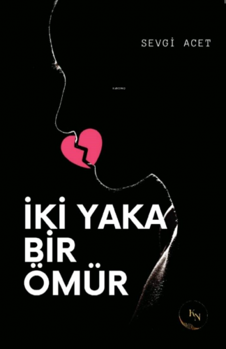 İki Yaka Bir Ömür | Sevgi Acet | Kn Yayıncılık