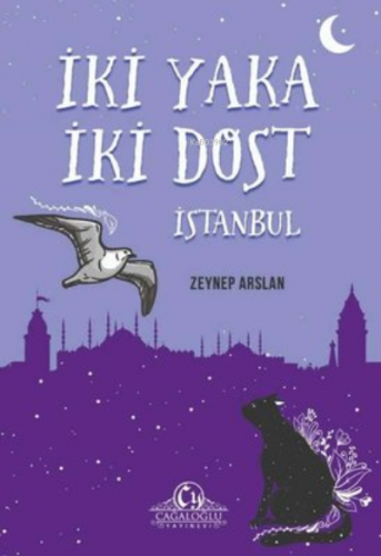 İki Yaka İki Dost - İstanbul | Zeynep Arslan | Cağaloğlu Yayınevi