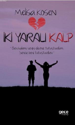 İki Yaralı Kalp | Melisa Kösen | Gece Kitaplığı Yayınları