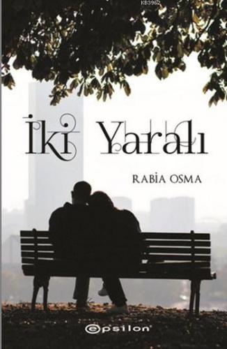 İki Yaralı | Rabia Osma | Epsilon Yayınevi