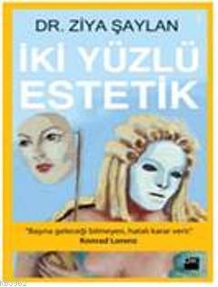 İki Yüzlü Estetik | Ziya Şaylan | Doğan Kitap