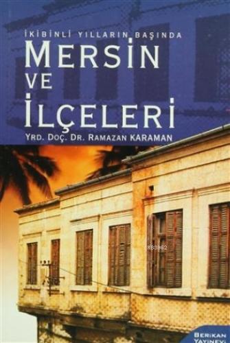 İkibinli Yılların Başında: Mersin ve İlçeleri | Ramazan Karaman | Beri