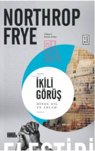 İkili Görüş | Northrop Frye | Ketebe Yayınları