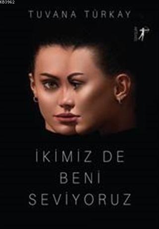 İkimiz De Beni Seviyoruz | Tuvana Türkay | Artemis Yayınları