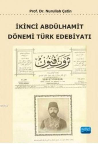 İkinci Abdülhamit Dönemi Türk Edebiyatı | Nurullah Çetin | Nobel Akade