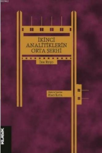 İkinci Analitikler'in Orta Şerhi | İbn Rüşd | Klasik Yayınları