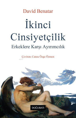 İkinci Cinsiyetçilik;Erkeklere Karşı Ayırımcılık | David Benatar | Doğ