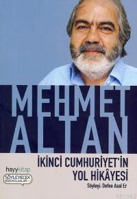 İkinci Cumhuriyetin Yol Hikayesi; Düşünceler, Anılar, Yaşananlar... | 