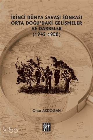 İkinci Dünya Savaşı Sonrası Orta Doğu'daki Gelişmeler ve Darbeler (194