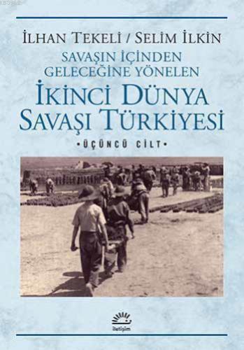 İkinci Dünya Savaşı Türkiyesi; Savaşın İçinden Geleceğine Yönelen 3. C