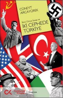 İkinci Dünya Savaşı ve İki Cephede Türkiye | Cüneyt Arcayürek | Cumhur