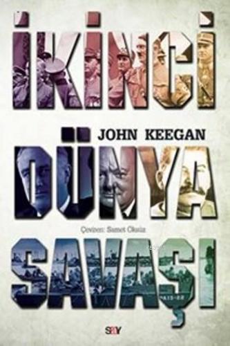 İkinci Dünya Savaşı | John Keegan | Say Yayınları