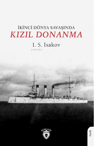 İkinci Dünya Savaşında Kızıl Donanma | Ivan Stepanovich Isakov | Dorli