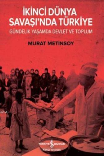 İkinci Dünya Savaşı'nda Türkiye; Gündelik Yaşamda Devlet ve Toplum | M