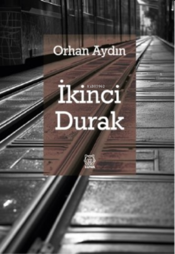 İkinci Durak | Orhan Aydın | Luna Yayınları