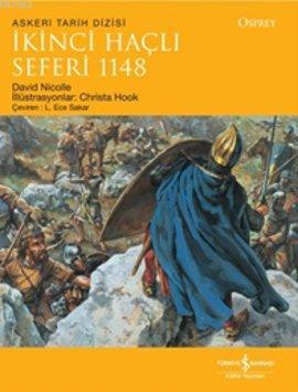 İkinci Haçlı Seferi 1148 | David Nicolle | Türkiye İş Bankası Kültür Y