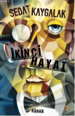 İkinci Hayat | Sedat Kaygalak | Cinius Yayınları