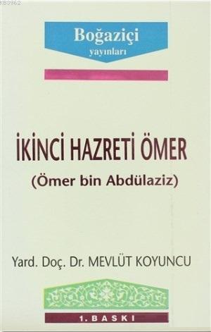 İkinci Hazreti Ömer (Ömer bin Abdülaziz) | Mevlüt Koyuncu | Boğaziçi Y